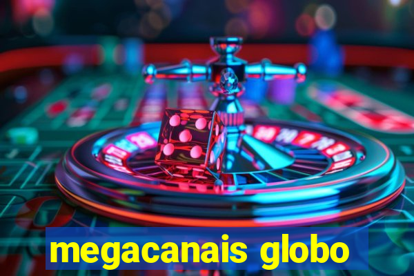 megacanais globo